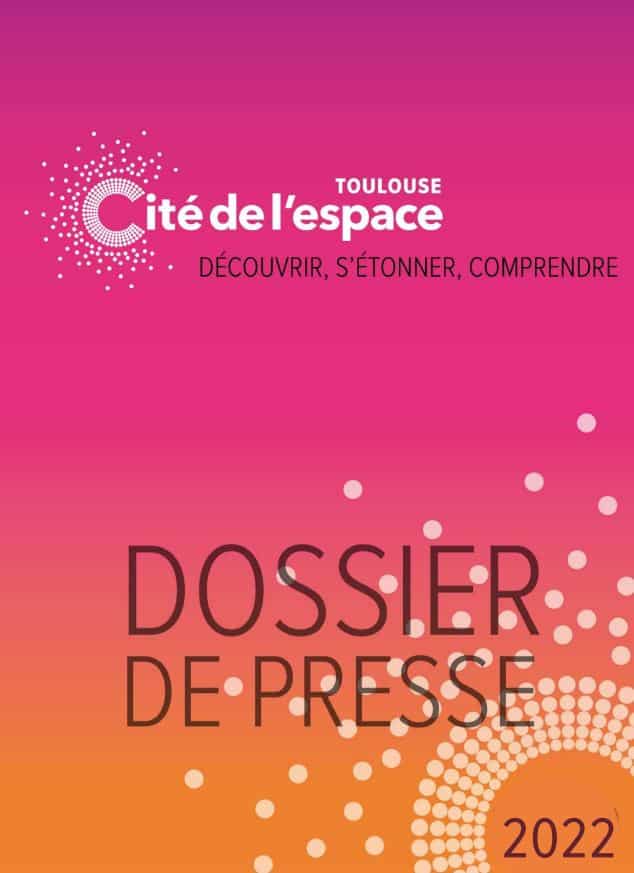 Dossier de presse Cité de l’espace 2022